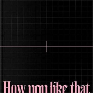 BLACKPINK – How You Like That (Special Edition) Album+Folded Poster+Hologram Photocard set